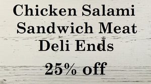 Chicken Salami Sandwich Meat/Deli Ends 10 pkg