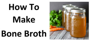 How To Make Bone Broth