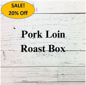 Pork Loin Roast Box