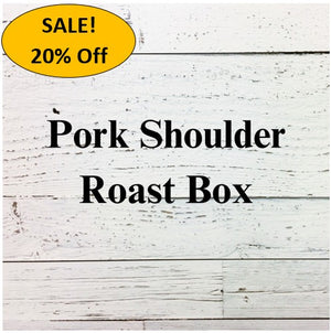 Pork Shoulder Roast Box