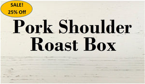 Pork Shoulder Roast Box