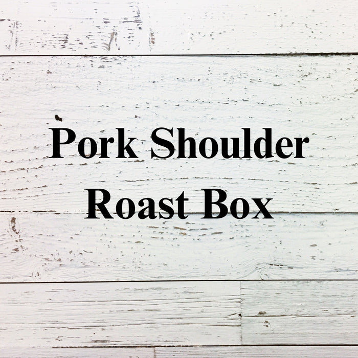 Pork Shoulder Roast Box