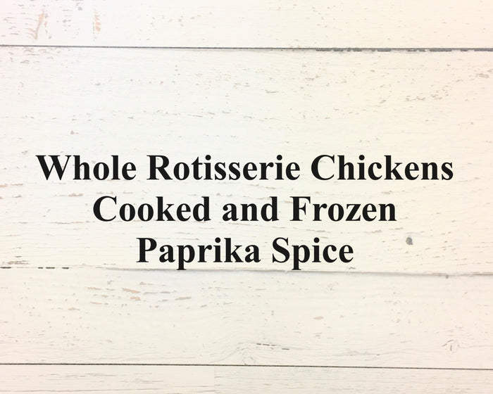 Whole Rotisserie Chickens Cooked and Frozen - Paprika Spice