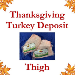 Fresh Thanksgiving Turkey Thigh Deposit.