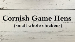 Cornish Hens / Small Whole Chickens